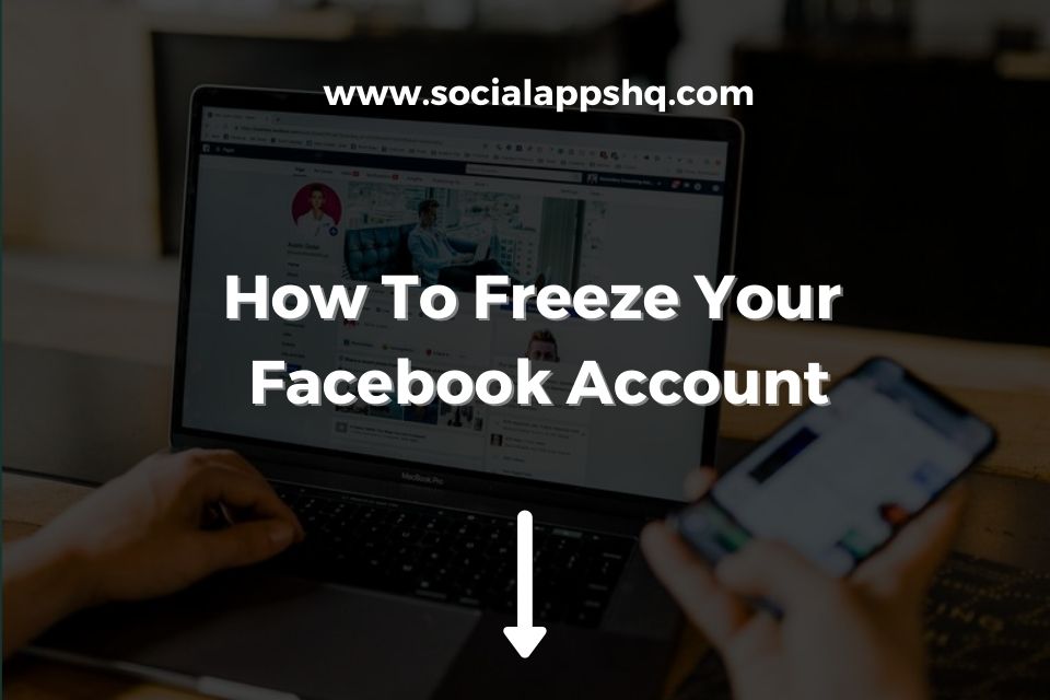 How To Freeze Your Facebook Account