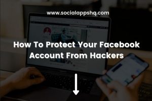 How To Protect Your Facebook Account From Hackers
