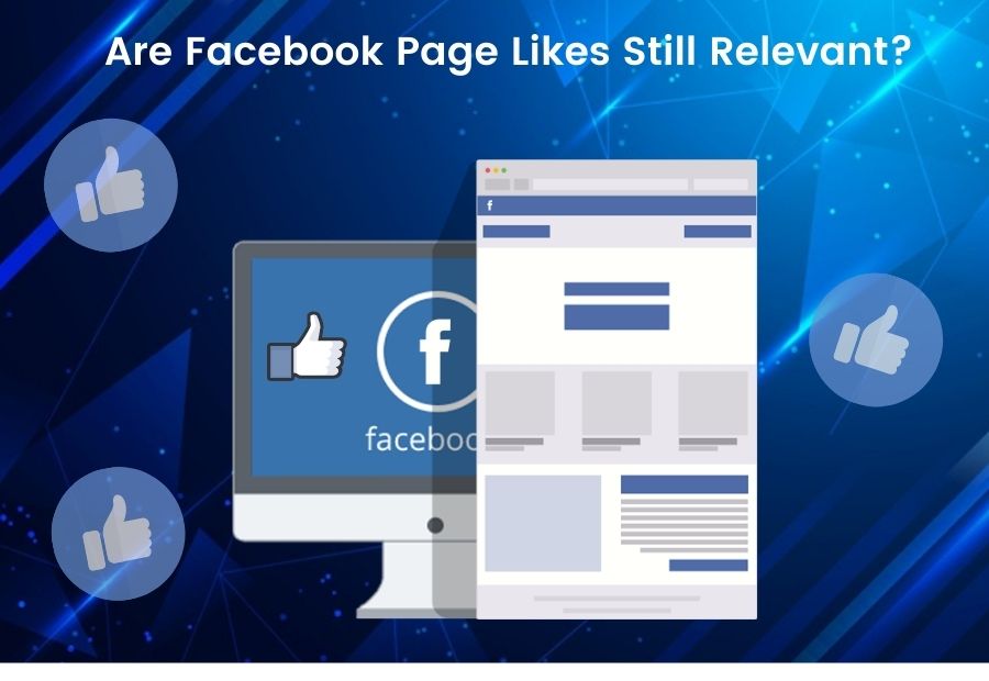 Are Facebook Page Likes Still Relevant