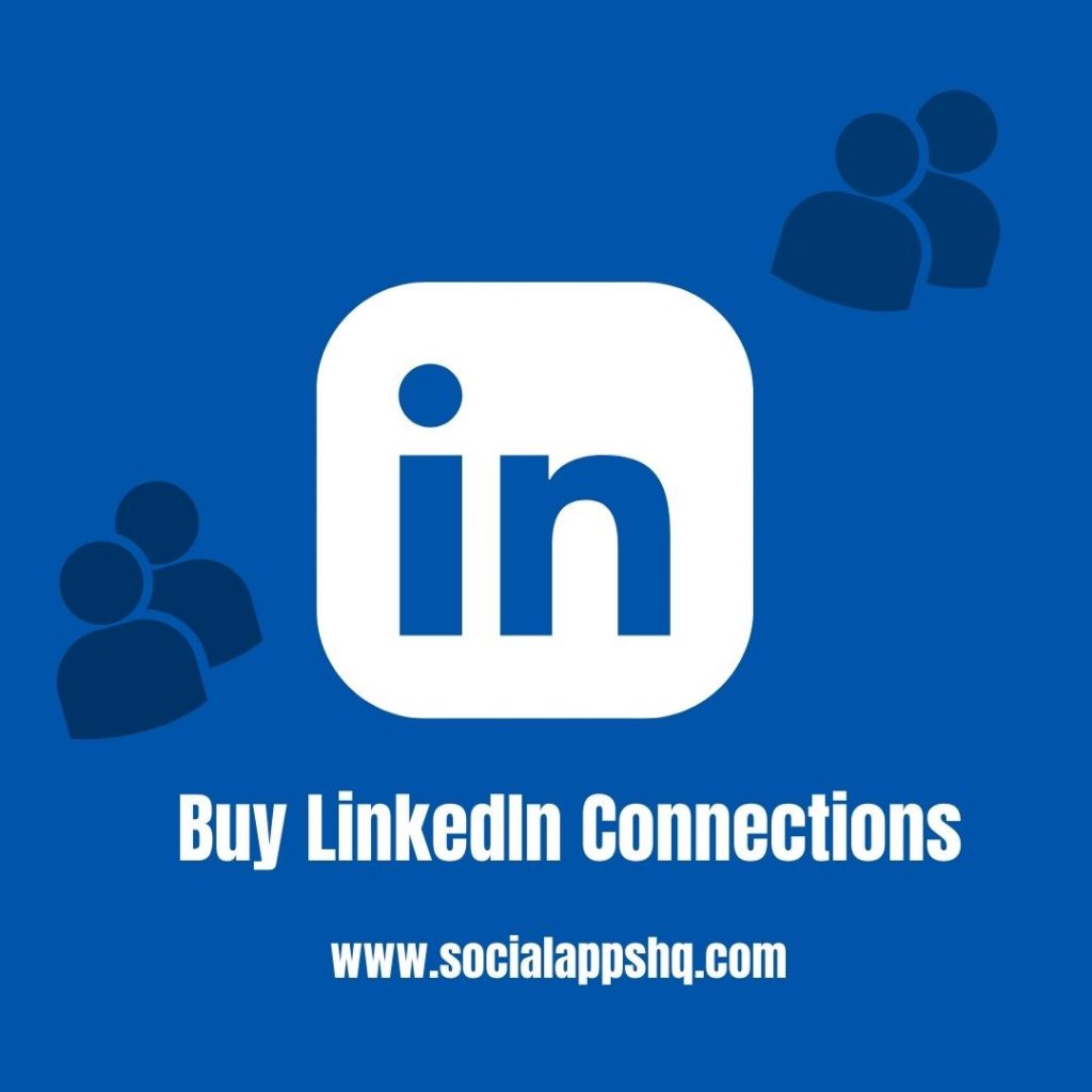 Buy LinkedIn Connections 100 Real Users SocialAppsHQ