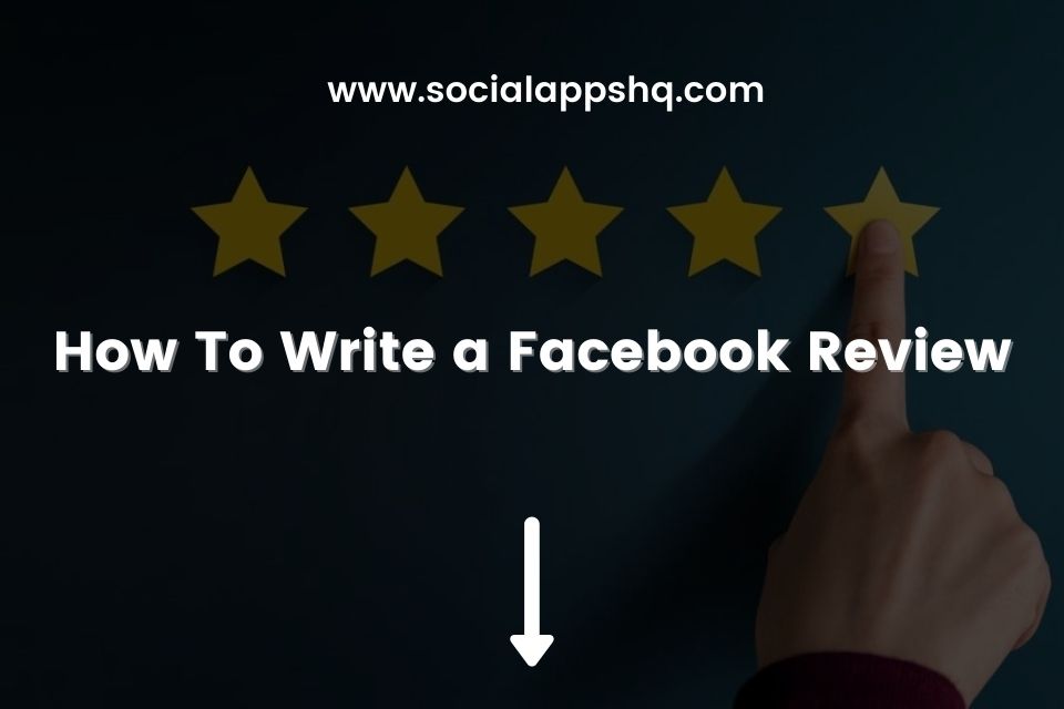 How To Write a Facebook Review