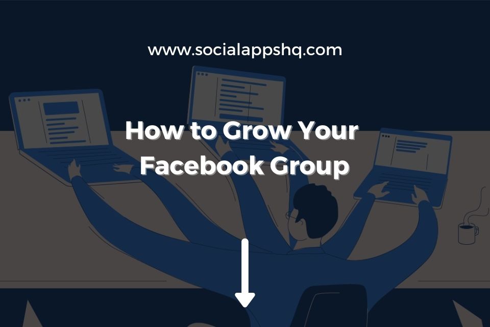 How to Grow Your Facebook Group