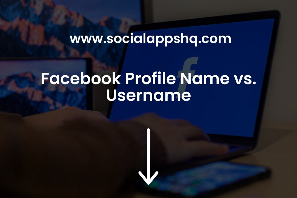 Facebook Profile Name vs. Username