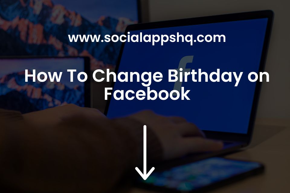 How To Change Birthday on Facebook