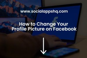 How to Change Your Profile Picture on Facebook