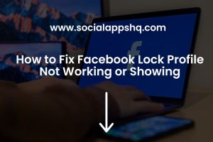 How to Fix Facebook Lock Profile Not Working or Showing