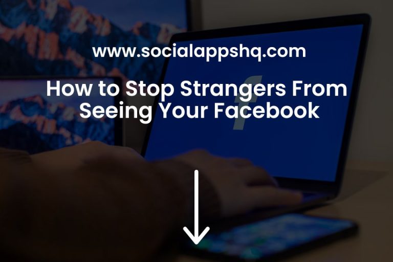 How to Stop Strangers From Seeing Your Facebook [2026]