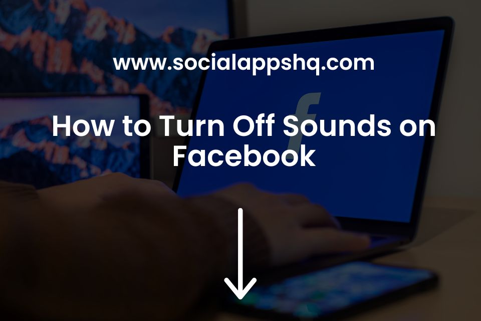 How To Turn Off Sounds On Facebook 2024 SocialAppsHQ