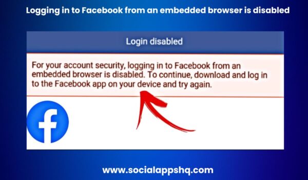 How to Fix “Logging in to Facebook from an embedded browser is disabled”