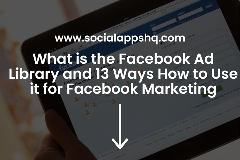 What is the Facebook Ad Library and 13 Ways How to Use it for Facebook Marketing