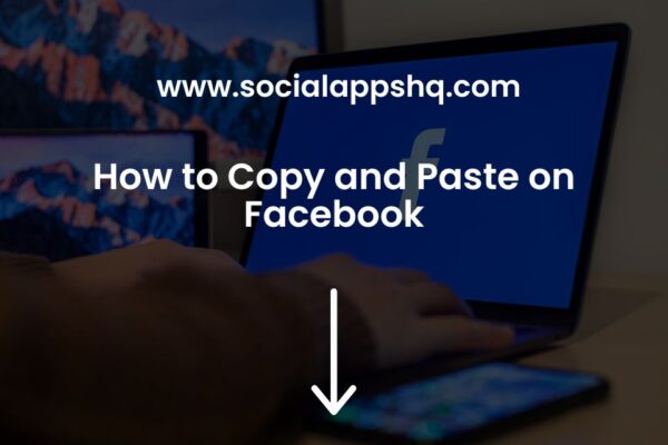 How to Copy and Paste on Facebook - SocialAppsHQ