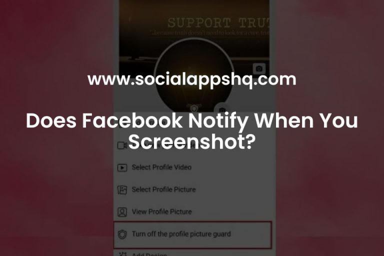 Does Facebook Notify When You Screenshot? SocialAppsHQ