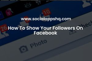 How To Show Your Followers On Facebook