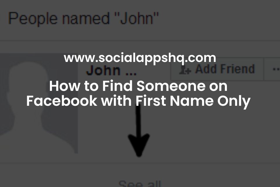How to Find Someone on Facebook with First Name Only