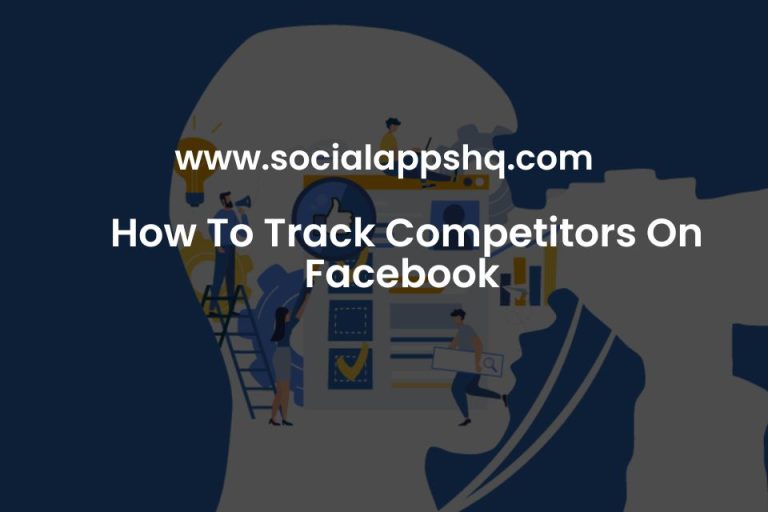 How To Track Competitors On Facebook SocialAppsHQ