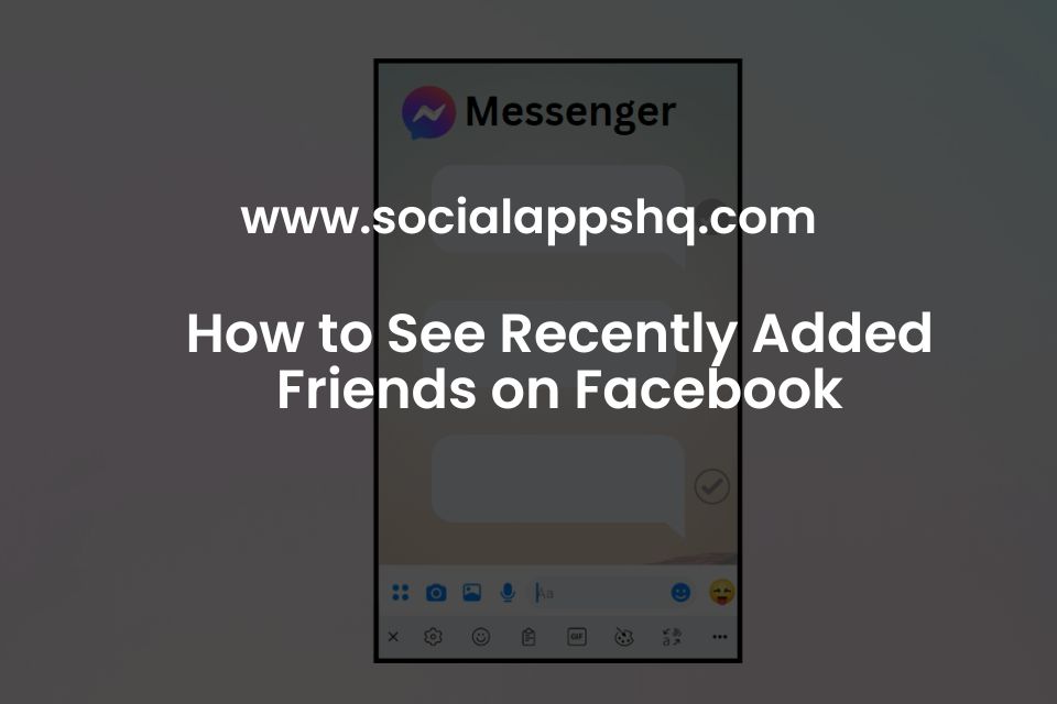 How to See Recently Added Friends on Facebook