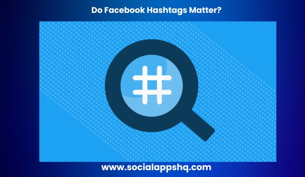 Do Facebook Hashtags Matter