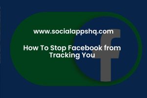 How To Stop Facebook from Tracking You