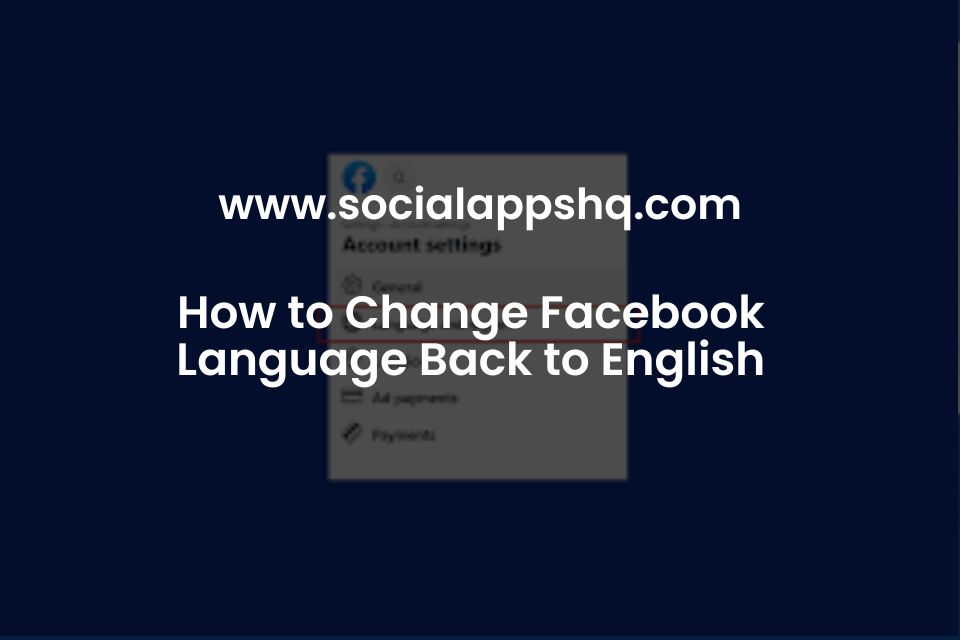 How to Change Facebook Language Back to English