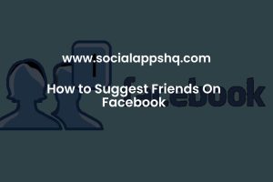How to Suggest Friends On Facebook