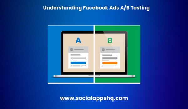 Beginner's Guide to Facebook Ads A/B Testing - SocialAppsHQ