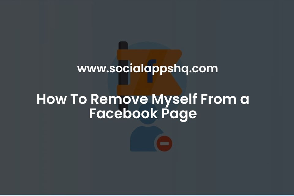 How To Remove Myself From a Facebook Page