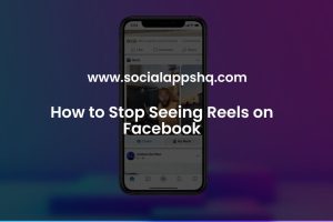 How to Stop Seeing Reels on Facebook - SocialAppsHQ