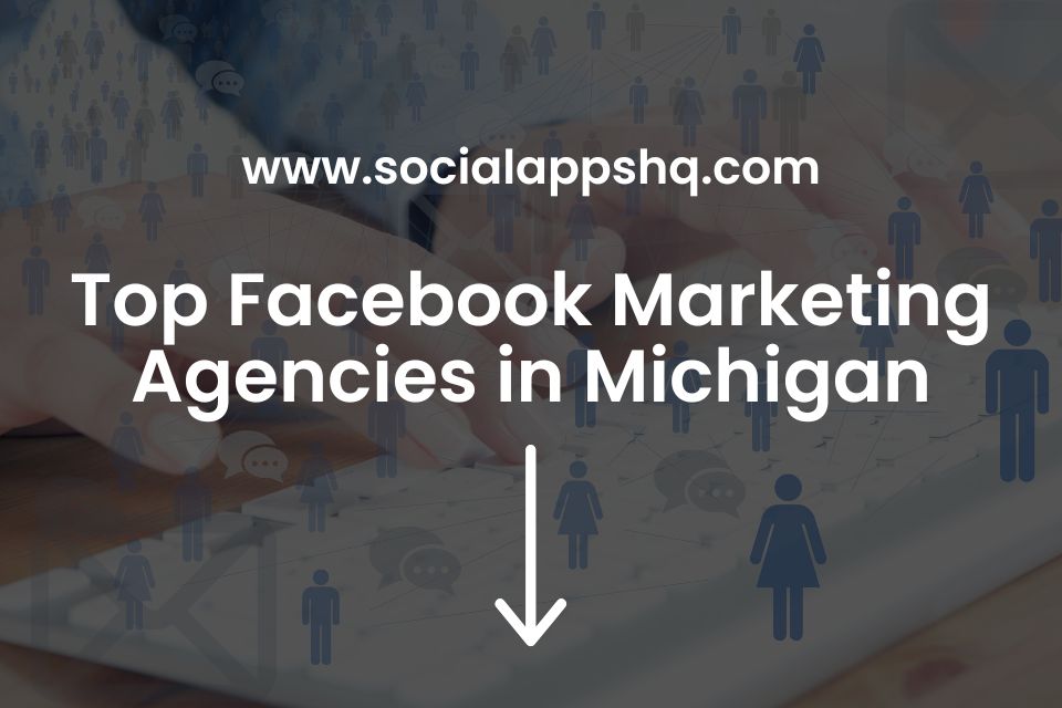 Top Facebook Marketing Agencies Michigan