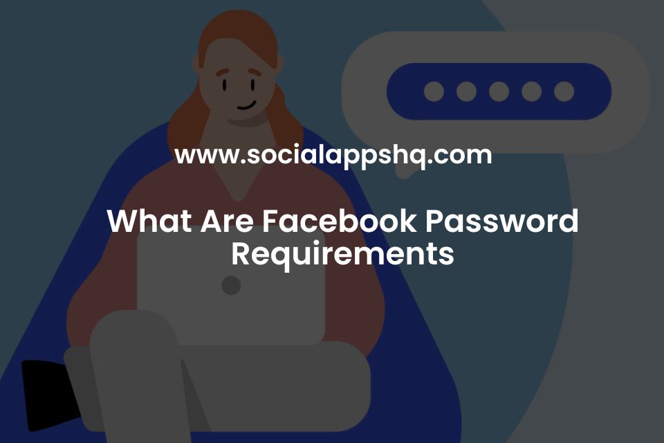 What Are Facebook Password Requirements