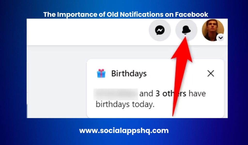 The Importance of Old Notifications on Facebook