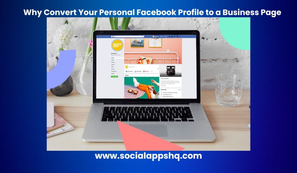 Why Convert Your Personal Facebook Profile to a Business Page