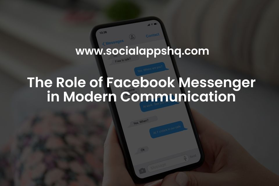 The Role of Facebook Messenger in Modern Communication
