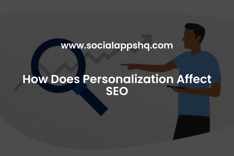 How Does Personalization Affect SEO