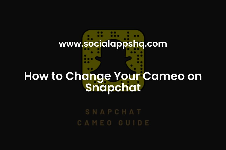 How to Change Your Cameo on Snapchat