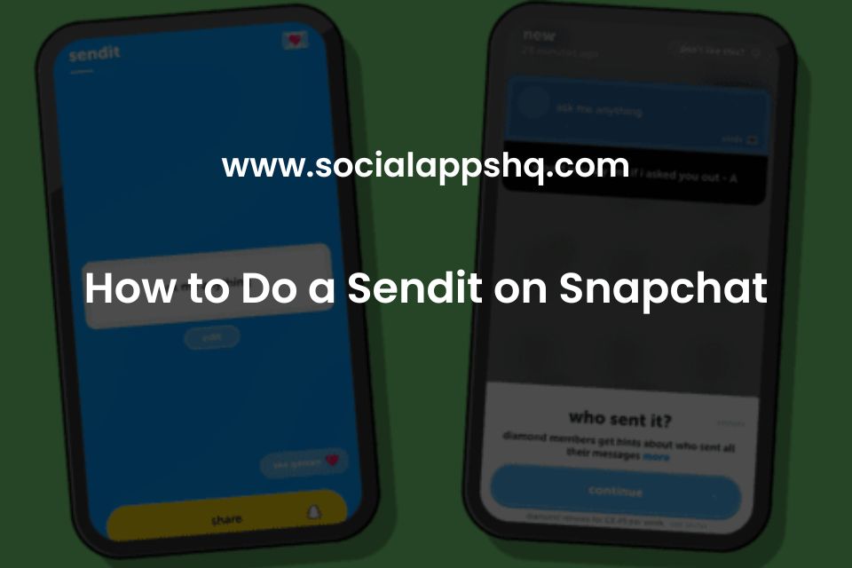 How to Do a Sendit on Snapchat