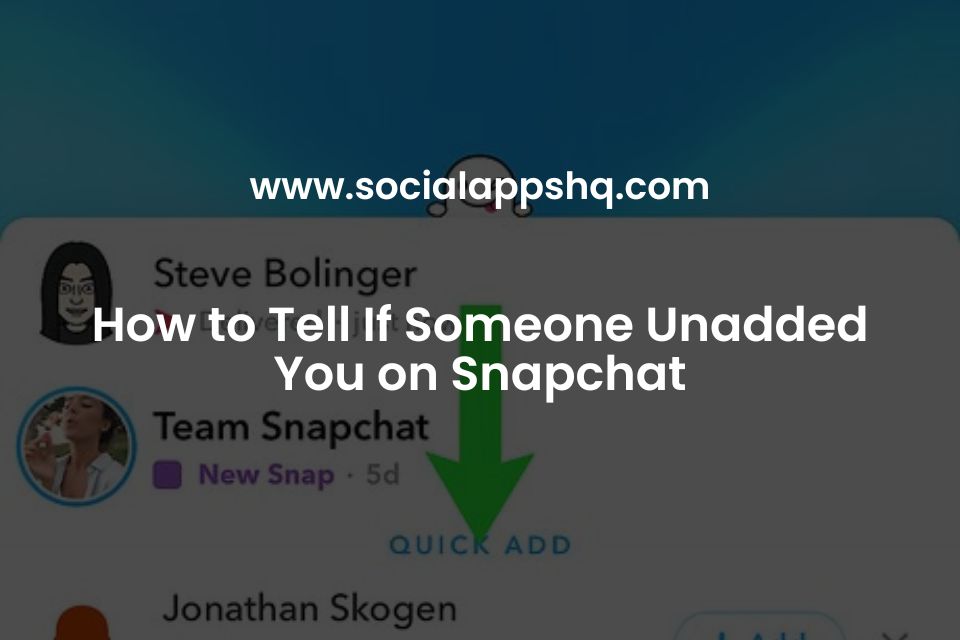 How to Tell If Someone Unadded You on Snapchat