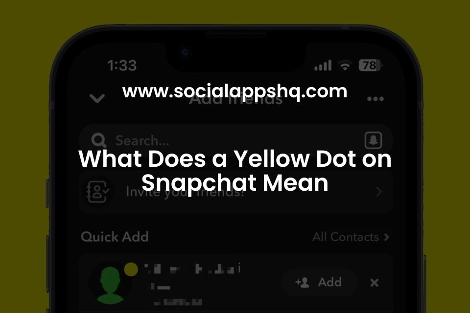 What Does a Yellow Dot on Snapchat Mean